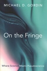On the Fringe: Where Science Meets Pseudoscience kaina ir informacija | Istorinės knygos | pigu.lt