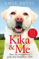 Kika & Me: How One Extraordinary Guide Dog Changed My World kaina ir informacija | Biografijos, autobiografijos, memuarai | pigu.lt