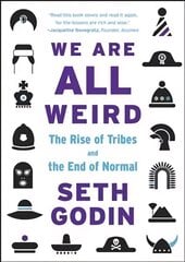 We Are All Weird: The Rise of Tribes and the End of Normal kaina ir informacija | Ekonomikos knygos | pigu.lt