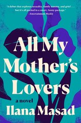 All My Mother's Lovers: A Novel цена и информация | Романы | pigu.lt