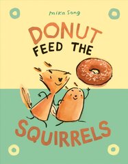 Donut Feed the Squirrels: (A Graphic Novel) цена и информация | Книги для подростков  | pigu.lt