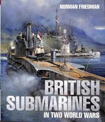 British Submarines in Two World Wars цена и информация | Исторические книги | pigu.lt