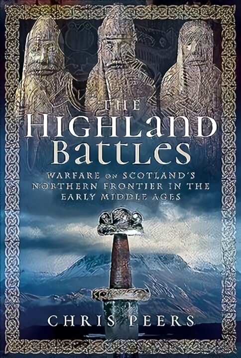 Highland Battles: Warfare on Scotland's Northern Frontier in the Early Middle Ages цена и информация | Istorinės knygos | pigu.lt