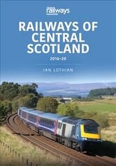 Railways of Central Scotland 2016-20: 2016-20 kaina ir informacija | Kelionių vadovai, aprašymai | pigu.lt
