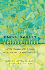 Encouraging Metacognition: Supporting Learners through Metacognitive Teaching Strategies New edition цена и информация | Книги по социальным наукам | pigu.lt