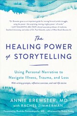 Healing Power of Storytelling: Using Personal Narrative to Navigate Illness, Trauma, and Loss kaina ir informacija | Saviugdos knygos | pigu.lt