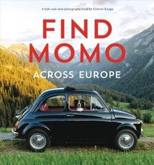 Find Momo across Europe: Another Hide and Seek Photography Book kaina ir informacija | Knygos apie sveiką gyvenseną ir mitybą | pigu.lt