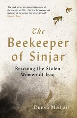 Beekeeper of Sinjar: Rescuing the Stolen Women of Iraq Main kaina ir informacija | Poezija | pigu.lt