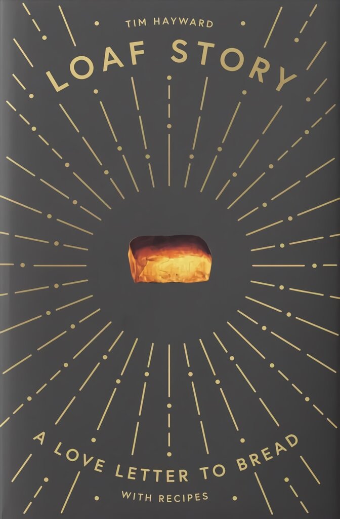 Loaf Story: A Love-letter to Bread, with Recipes kaina ir informacija | Receptų knygos | pigu.lt