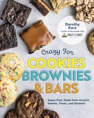 Crazy for Cookies, Brownies, and Bars: Super-Fast, Made-from-Scratch Sweets, Treats, and Desserts kaina ir informacija | Receptų knygos | pigu.lt