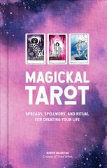 Magickal Tarot: Spreads, Spellwork, and Ritual for Creating Your Life kaina ir informacija | Saviugdos knygos | pigu.lt