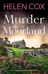 Murder on the Moorland: The Kitt Hartley Yorkshire Mysteries 3 цена и информация | Fantastinės, mistinės knygos | pigu.lt