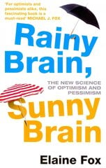 Rainy Brain, Sunny Brain: The New Science of Optimism and Pessimism цена и информация | Самоучители | pigu.lt