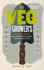 Gardeners' World: The Veg Grower's Almanac: Month by Month Planning, Planting and Advice цена и информация | Книги по садоводству | pigu.lt
