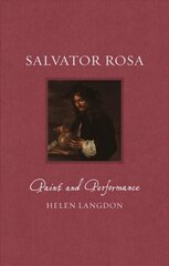 Salvator Rosa: Paint and Performance цена и информация | Биографии, автобиогафии, мемуары | pigu.lt