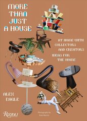 More Than Just a House: At Home with Collectors and Creators kaina ir informacija | Knygos apie architektūrą | pigu.lt