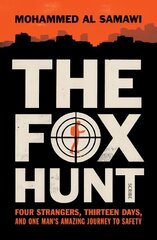 Fox Hunt: four strangers, thirteen days, and one man's amazing journey to safety kaina ir informacija | Biografijos, autobiografijos, memuarai | pigu.lt