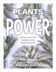 Plants of Power: Cultivate your garden apothecary and transform your life kaina ir informacija | Knygos apie sodininkystę | pigu.lt