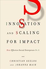 Innovation and Scaling for Impact: How Effective Social Enterprises Do It цена и информация | Книги по экономике | pigu.lt