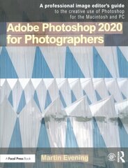 Adobe Photoshop 2020 for Photographers: A professional image editor's guide to the creative use of Photoshop for the Macintosh and PC kaina ir informacija | Knygos apie meną | pigu.lt