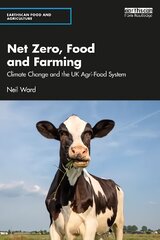 Net Zero, Food and Farming: Climate Change and the UK Agri-Food System kaina ir informacija | Ekonomikos knygos | pigu.lt
