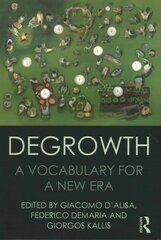 Degrowth: A Vocabulary for a New Era kaina ir informacija | Ekonomikos knygos | pigu.lt