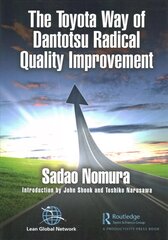 Toyota Way of Dantotsu Radical Quality Improvement цена и информация | Книги по экономике | pigu.lt