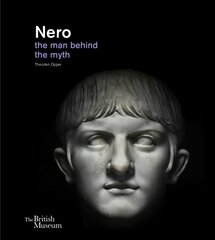 Nero: the man behind the myth kaina ir informacija | Istorinės knygos | pigu.lt