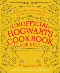 Unofficial Hogwarts Cookbook For Kids: 50 Magically Simple, Spellbinding Recipes for Young Witches & Wizards цена и информация | Книги для подростков и молодежи | pigu.lt