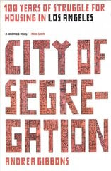 City of Segregation: One Hundred Years of Struggle For Housing in Los Angeles цена и информация | Исторические книги | pigu.lt