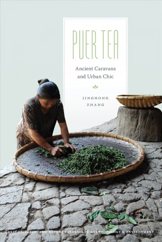 Puer Tea: Ancient Caravans and Urban Chic kaina ir informacija | Socialinių mokslų knygos | pigu.lt