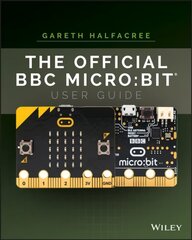 Official BBC micro:bit User Guide: Bit User Guide kaina ir informacija | Ekonomikos knygos | pigu.lt