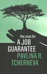 The Case for a Job Guarantee kaina ir informacija | Socialinių mokslų knygos | pigu.lt