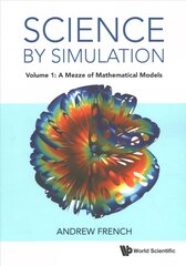 Science By Simulation - Volume 1: A Mezze Of Mathematical Models kaina ir informacija | Ekonomikos knygos | pigu.lt