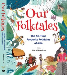 Our Folktales: The All-time Favourite Folktales From Asia Abridged edition цена и информация | Книги по социальным наукам | pigu.lt