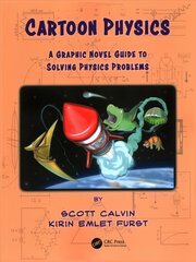 Cartoon Physics: A Graphic Novel Guide to Solving Physics Problems цена и информация | Книги по экономике | pigu.lt
