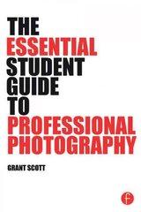 Essential Student Guide to Professional Photography цена и информация | Книги по фотографии | pigu.lt