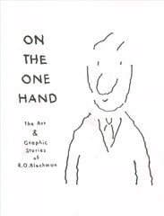 On The One Hand/on The Other Hand: The Art and Graphic Stories of R. O. Blechman / The Writing of R. O. Blechman Published and Unpublished цена и информация | Fantastinės, mistinės knygos | pigu.lt