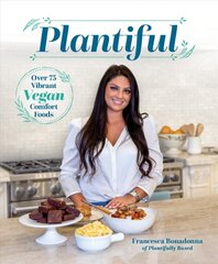 Plantiful: Over 75 Vibrant Vegan Comfort Foods цена и информация | Книги рецептов | pigu.lt