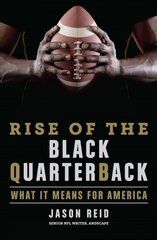 Rise Of The Black Quarterback: What It Means for America kaina ir informacija | Knygos apie sveiką gyvenseną ir mitybą | pigu.lt