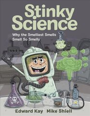 Stinky Science: Why the Smelliest Smells Smell So Smelly kaina ir informacija | Knygos paaugliams ir jaunimui | pigu.lt