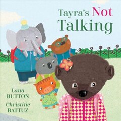 Tayra's Not Talking kaina ir informacija | Knygos mažiesiems | pigu.lt