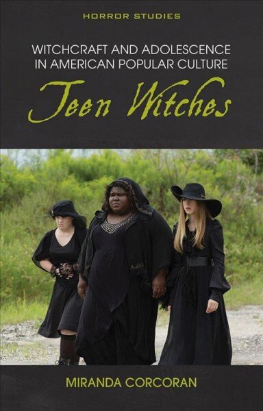 Witchcraft and Adolescence in American Popular Culture: Teen Witches kaina ir informacija | Knygos apie meną | pigu.lt