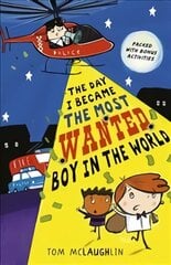 Day I Became the Most Wanted Boy in the World цена и информация | Книги для подростков и молодежи | pigu.lt
