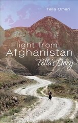 Flight from Afghanistan: Tella's Story цена и информация | Книги по социальным наукам | pigu.lt