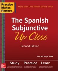 Practice Makes Perfect: The Spanish Subjunctive Up Close, Second Edition 2nd edition kaina ir informacija | Užsienio kalbos mokomoji medžiaga | pigu.lt