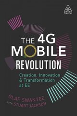 4G Mobile Revolution: Creation, Innovation and Transformation at EE цена и информация | Книги по экономике | pigu.lt