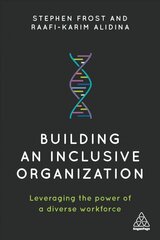 Building an Inclusive Organization: Leveraging the Power of a Diverse Workforce kaina ir informacija | Ekonomikos knygos | pigu.lt