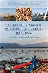 Sustainable Marine Resource Utilization in China: A Comprehensive Evaluation kaina ir informacija | Socialinių mokslų knygos | pigu.lt