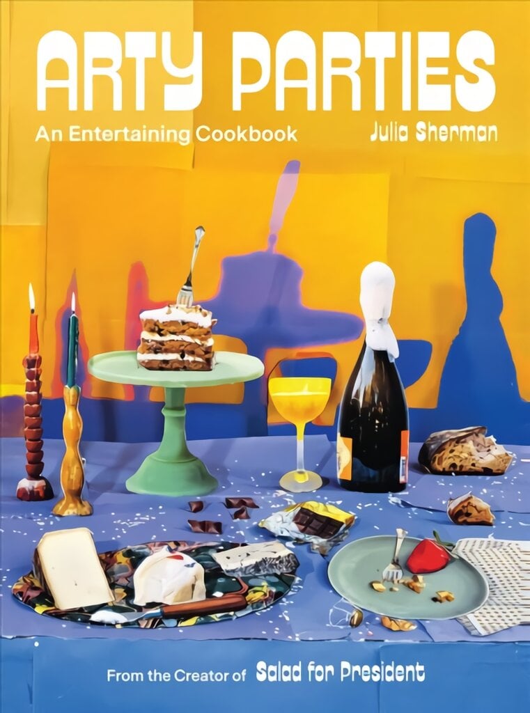 Arty Parties: An Entertaining Cookbook from the Creator of Salad for President kaina ir informacija | Receptų knygos | pigu.lt